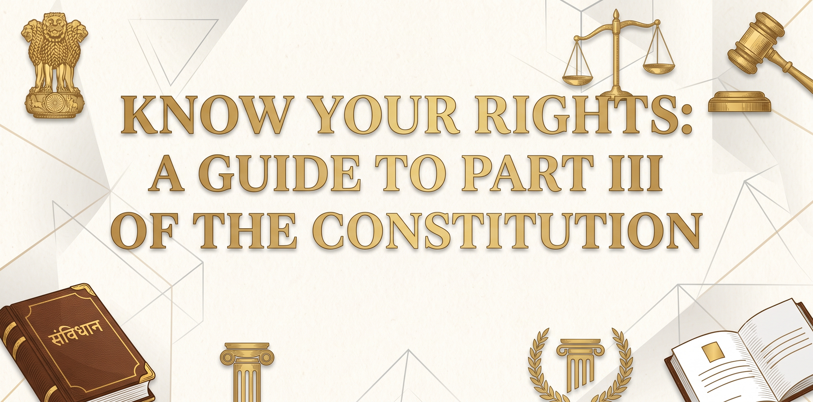 Know Your Rights: A Guide to Part III of the Constitution